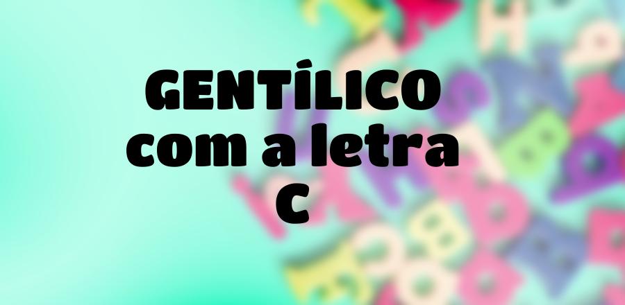 Gentílico que Começa com a Letra C