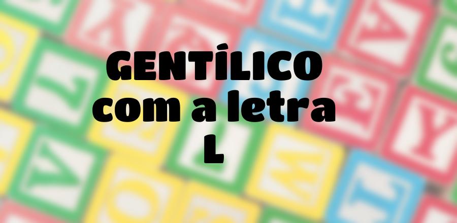 Gentílico que Começa com a Letra L