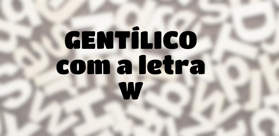 Gentílico que Começa com a Letra W