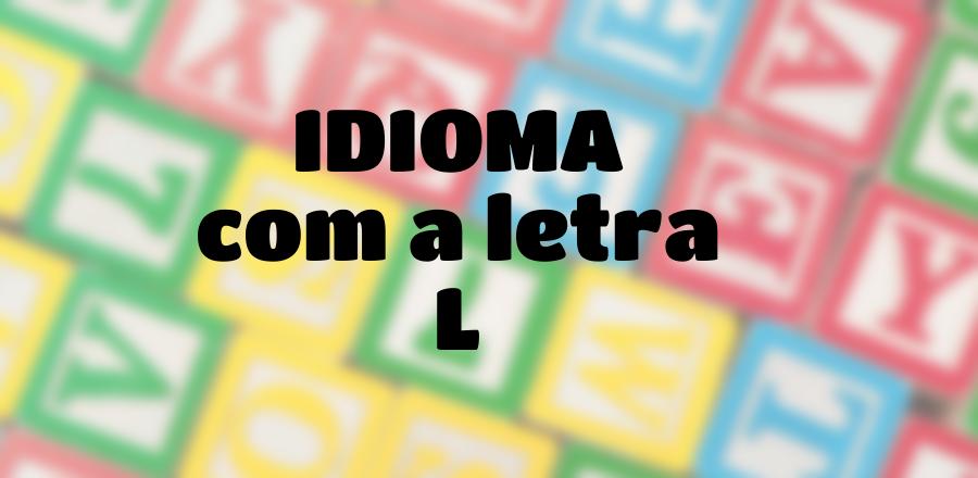 Idioma que Começa com a Letra L