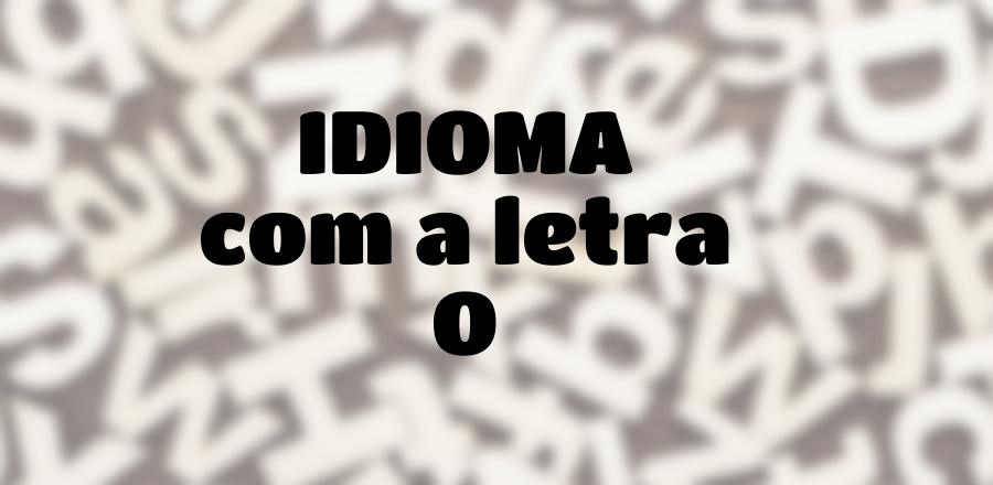 Idioma que Começa com a Letra O