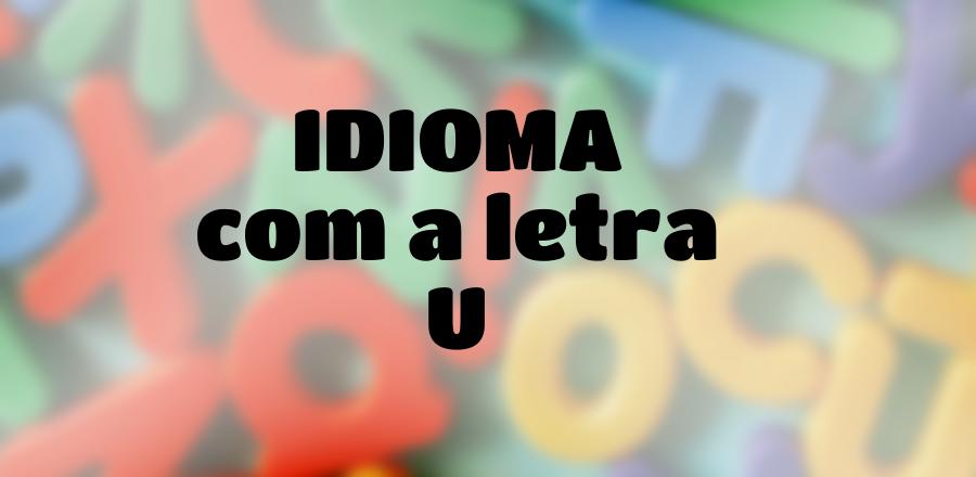Idioma que Começa com a Letra U