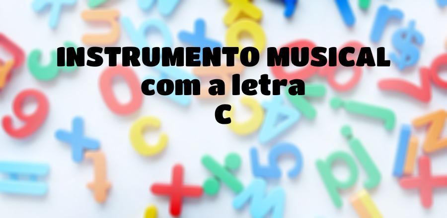 Instrumento Musical que Começa com a Letra C