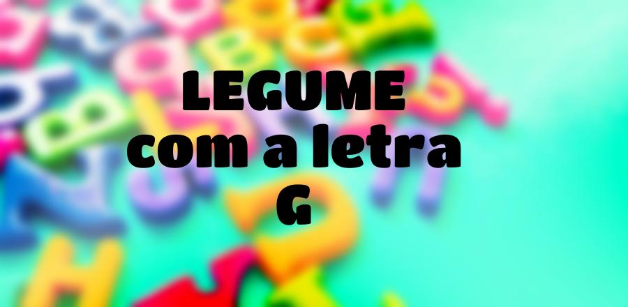 Legume que Começa com a Letra G