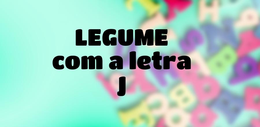 Legume que Começa com a Letra J