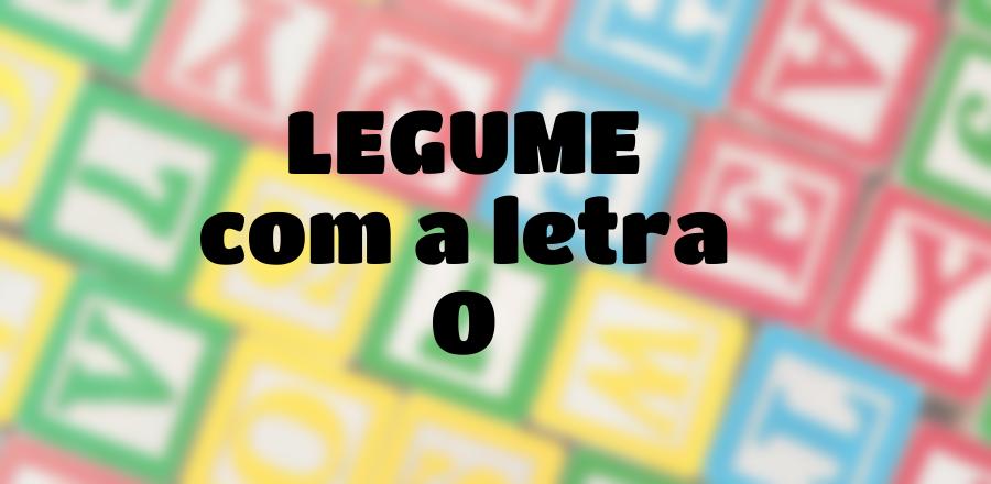 Legume que Começa com a Letra O
