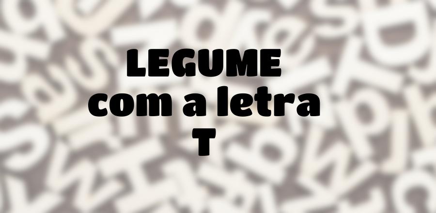 Legume que Começa com a Letra T