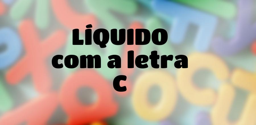 Líquido que Começa com a Letra C