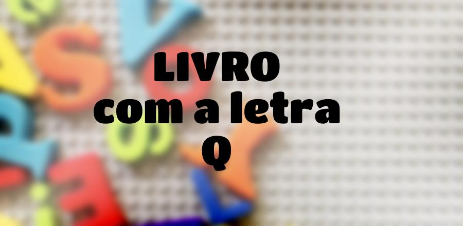Livro que Começa com a Letra Q