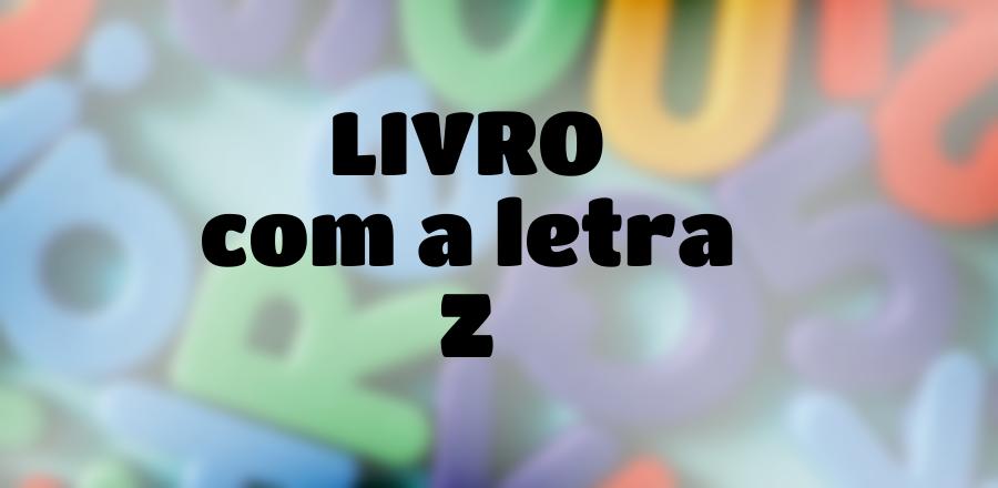 Livro que Começa com a Letra Z