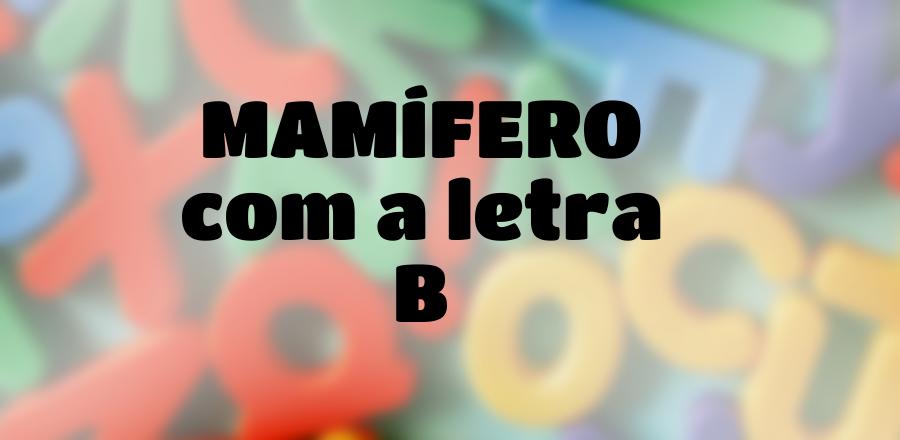 Mamífero que Começa com a Letra B