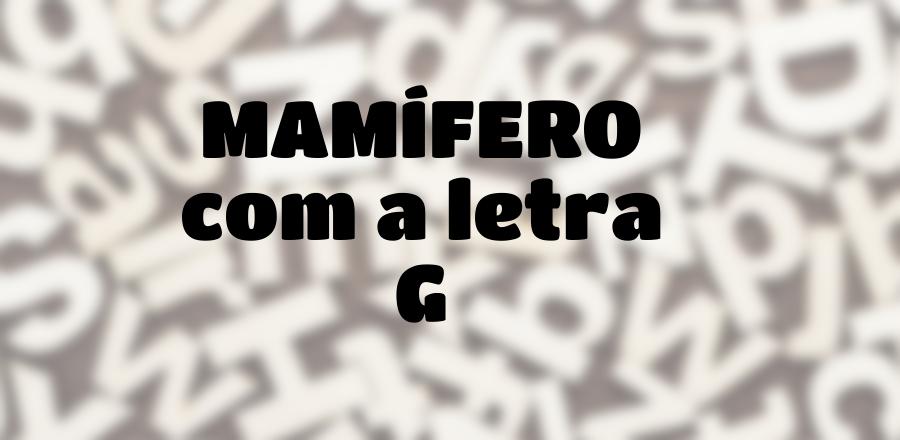Mamífero que Começa com a Letra G