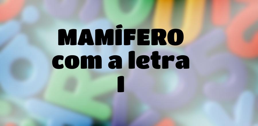 Mamífero que Começa com a Letra I