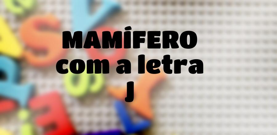 Mamífero que Começa com a Letra J