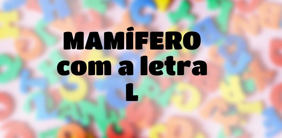 Mamífero que Começa com a Letra L