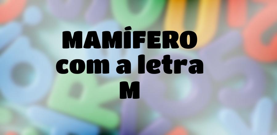 Mamífero que Começa com a Letra M