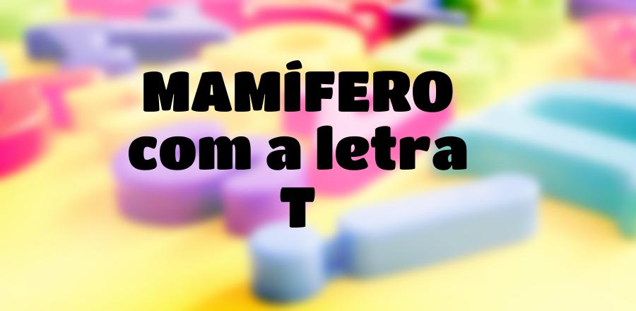 Mamífero que Começa com a Letra T