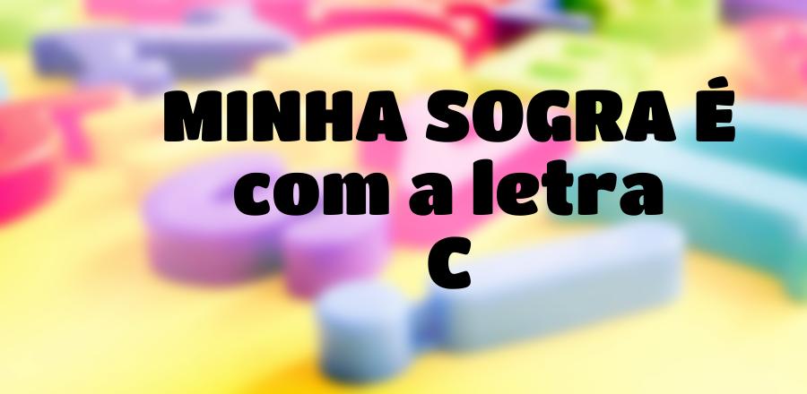 Minha Sogra É que Começa com a Letra C