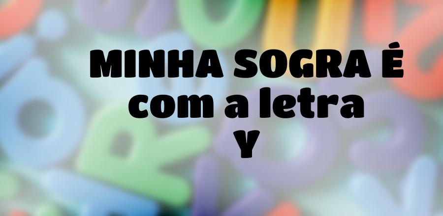 Minha Sogra É que Começa com a Letra Y