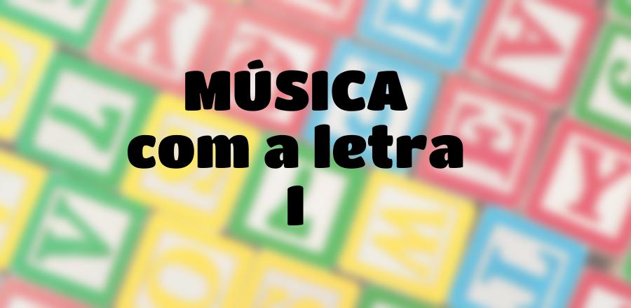 Música que Começa com a Letra I
