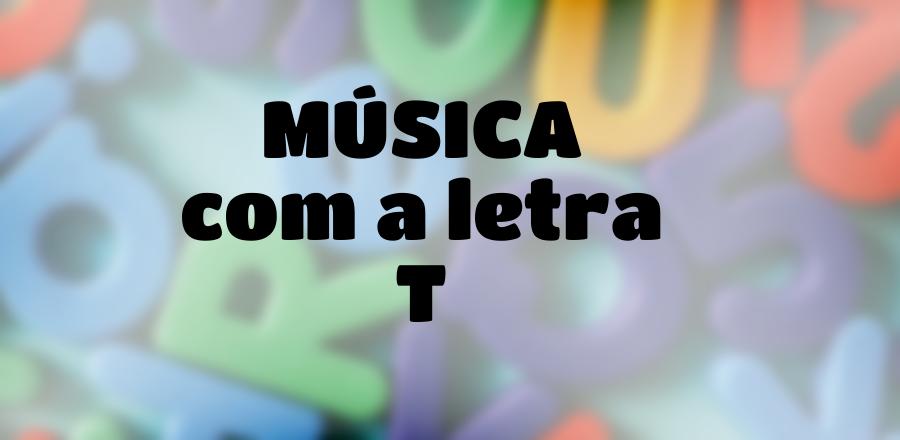 Música que Começa com a Letra T