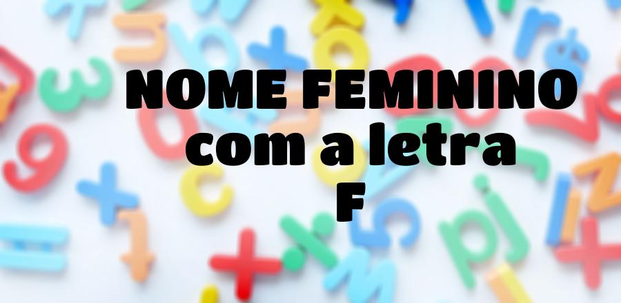 Nome Feminino que Começa com a Letra F