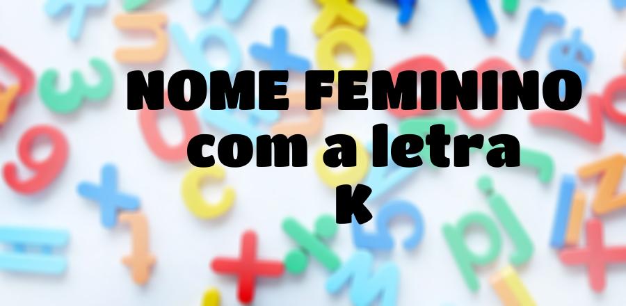 Nome Feminino que Começa com a Letra K