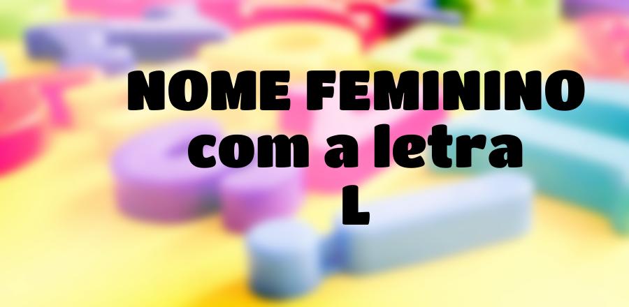 Nome Feminino que Começa com a Letra L