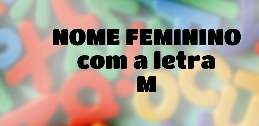 Nome Feminino que Começa com a Letra M