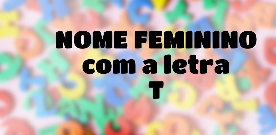 Nome Feminino que Começa com a Letra T