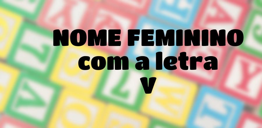 Nome Feminino que Começa com a Letra V