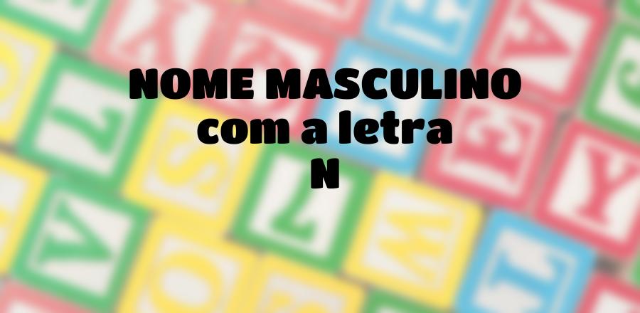 Nome Masculino que Começa com a Letra N