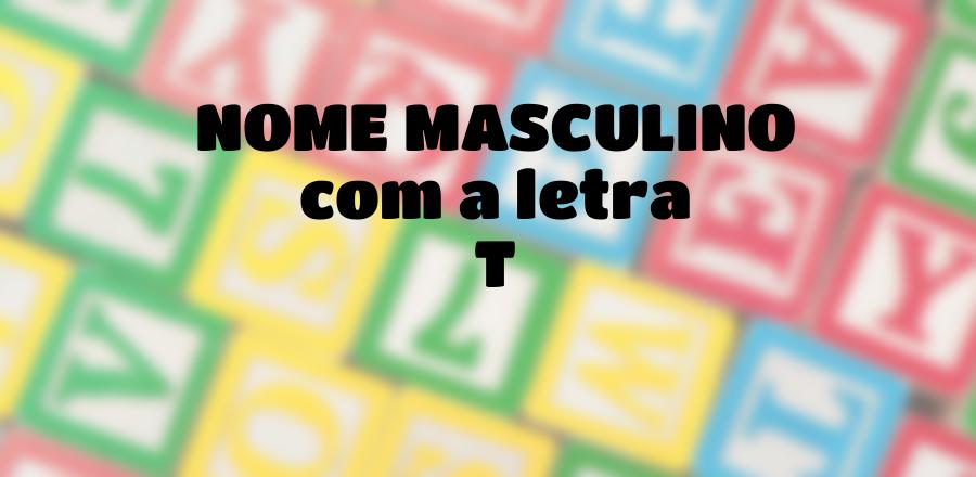 Nome Masculino que Começa com a Letra T