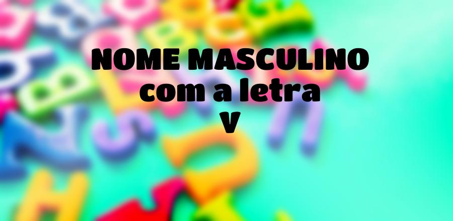 Nome Masculino que Começa com a Letra V