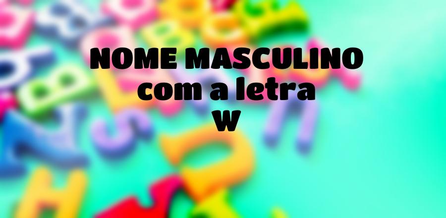 Nome Masculino que Começa com a Letra W