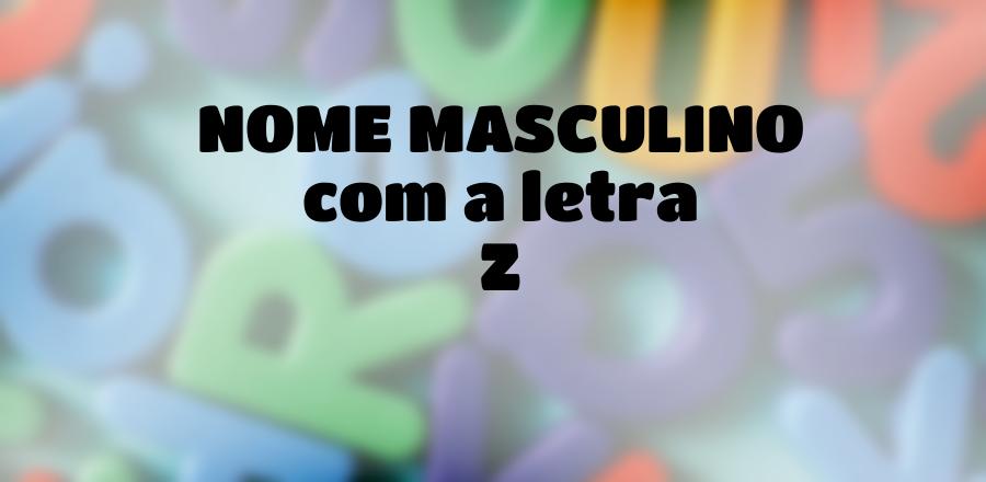 Nome Masculino que Começa com a Letra Z