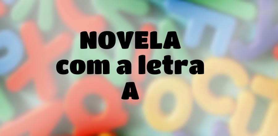Novela que Começa com a Letra A