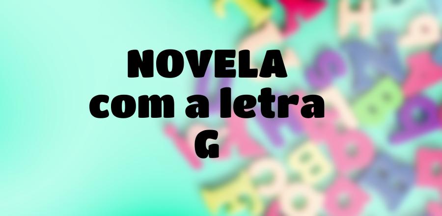 Novela que Começa com a Letra G