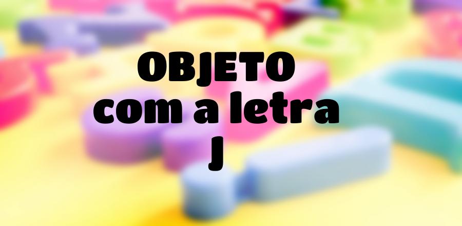 Objeto que Começa com a Letra J