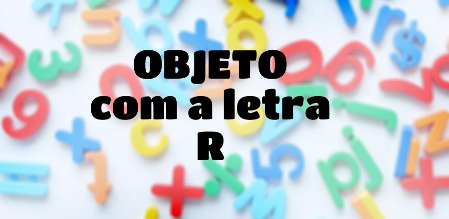 Objeto que Começa com a Letra R