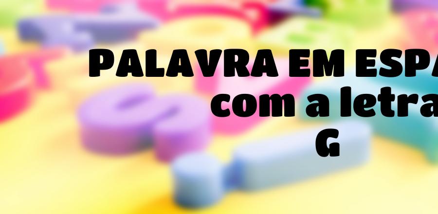 Palavra Em Espanhol que Começa com a Letra G