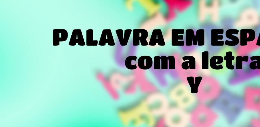 Palavra Em Espanhol que Começa com a Letra Y