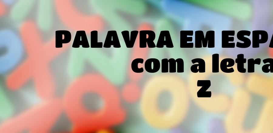 Palavra Em Espanhol que Começa com a Letra Z