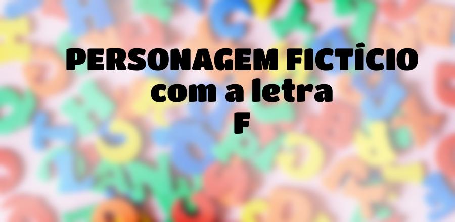 Personagem Fictício que Começa com a Letra F