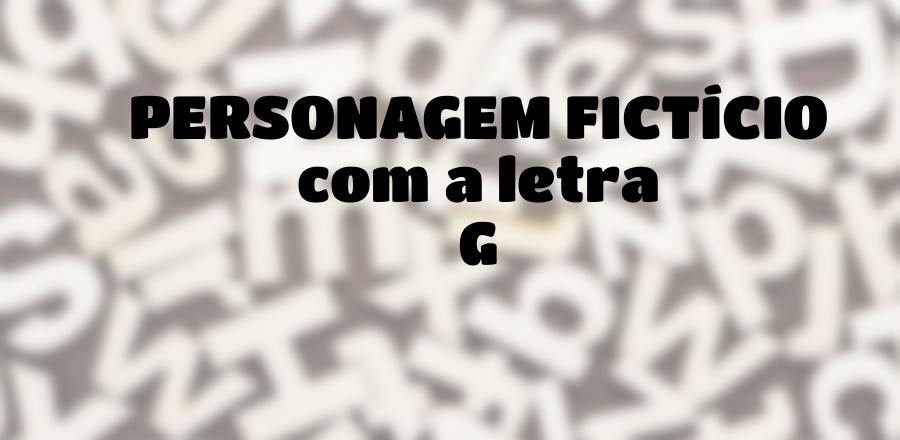 Personagem Fictício que Começa com a Letra G
