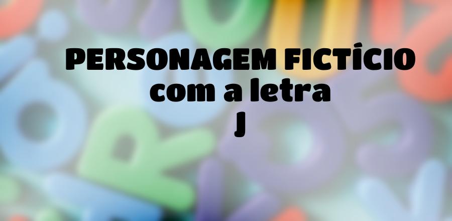 Personagem Fictício que Começa com a Letra J