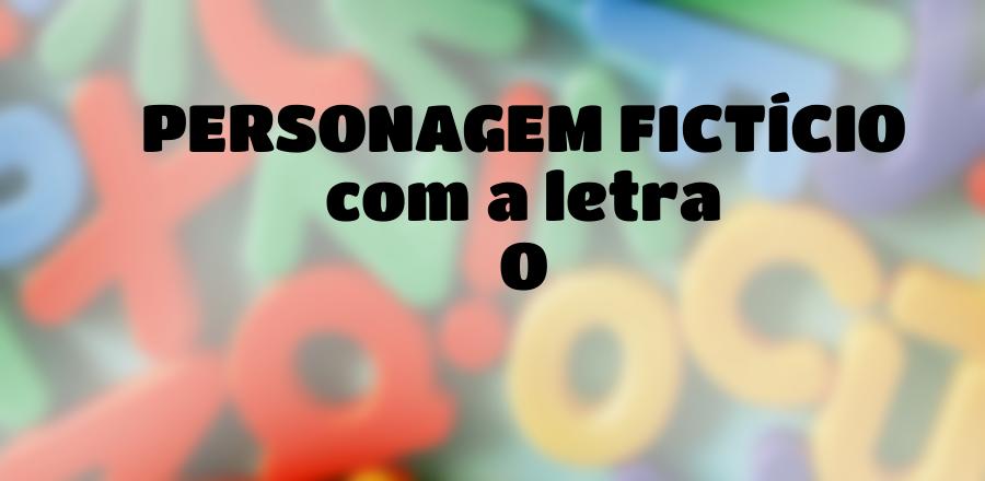 Personagem Fictício que Começa com a Letra O