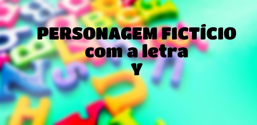 Personagem Fictício que Começa com a Letra Y