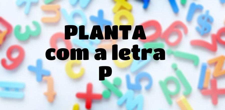 Planta que Começa com a Letra P