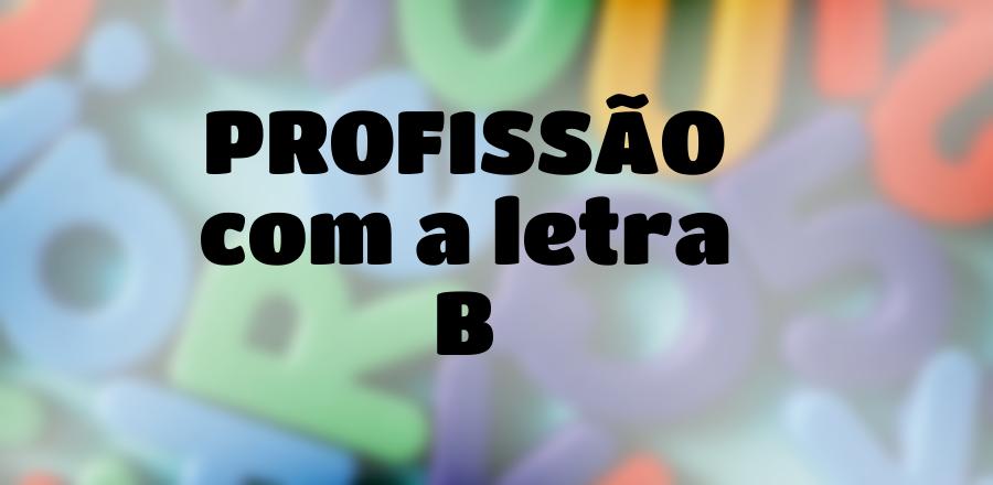 Profissão que Começa com a Letra B